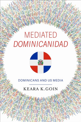 Mediated Dominicanidad  Dominicans and US Media