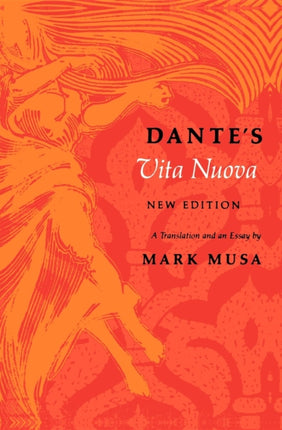 Dantes Vita Nuova New Edition  A Translation and an Essay