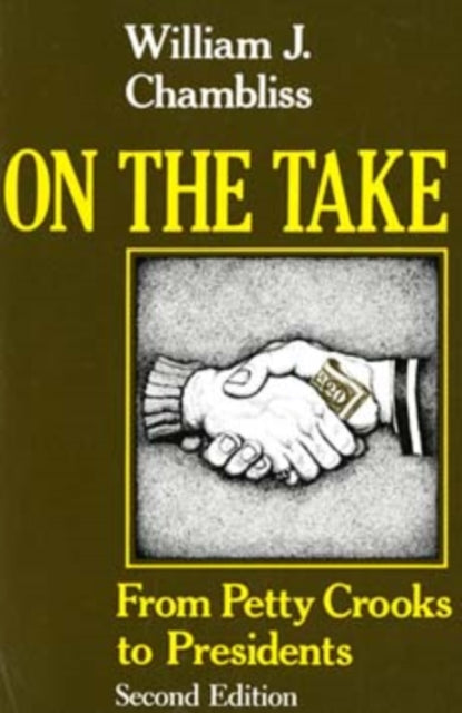 On the Take, Second Edition: From Petty Crooks to Presidents