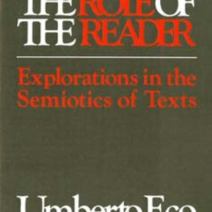 The Role of the Reader: Explorations in the Semiotics of Texts