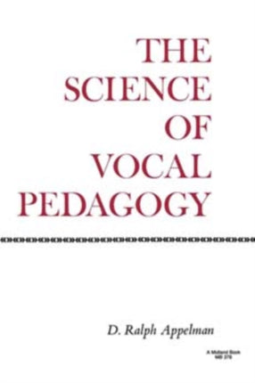 The Science of Vocal Pedagogy  Theory and