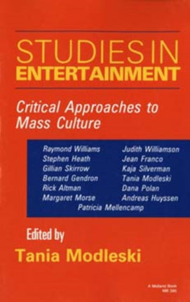 Studies in Entertainment: Critical Approaches to Mass Culture