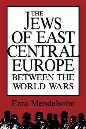 The Jews of East Central Europe between the World