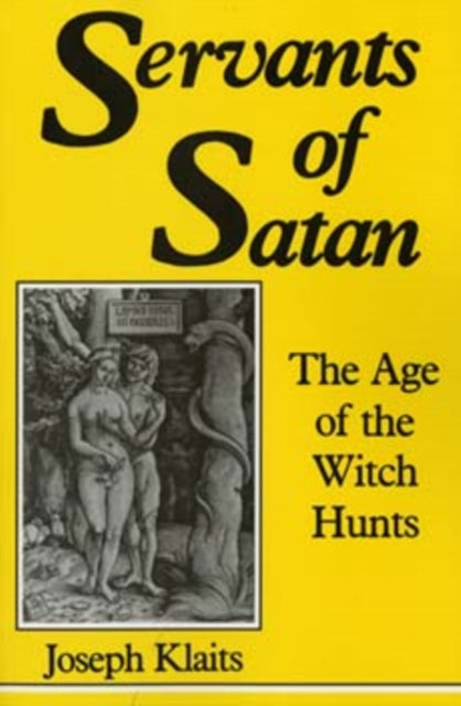 Servants of Satan: The Age of the Witch Hunts