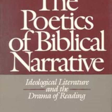 The Poetics of Biblical Narrative: Ideological Literature and the Drama of Reading