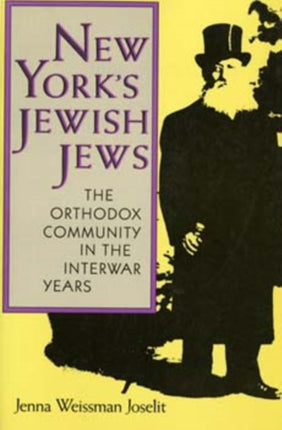 New York's Jewish Jews: The Orthodox Community in the Interwar Years