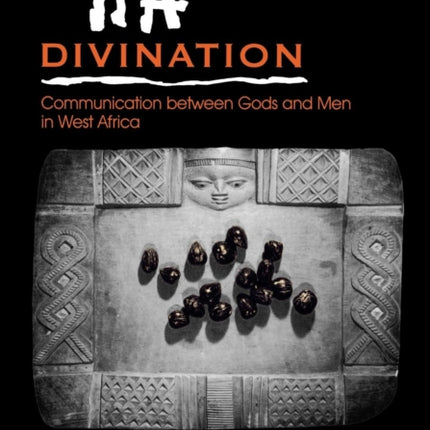 Ifa Divination: Communication between Gods and Men in West Africa