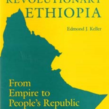 Revolutionary Ethiopia: From Empire to People's Republic