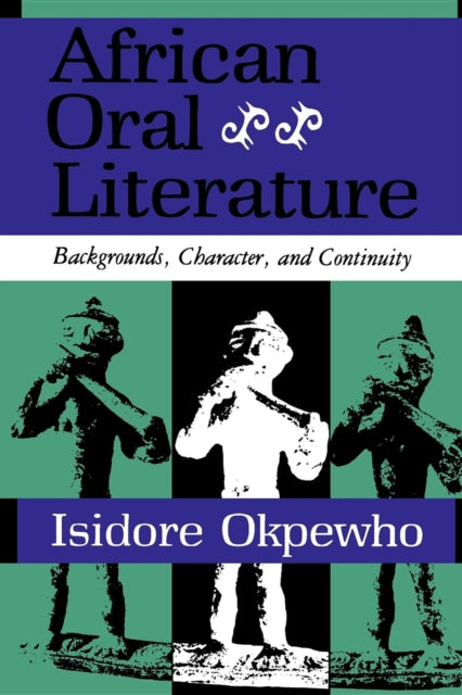 African Oral Literature: Backgrounds, Character, and Continuity