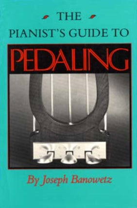 The Pianist's Guide to Pedaling