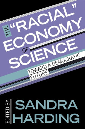 The Racial Economy of Science  Toward a Democratic Future
