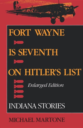 Fort Wayne is Seventh on Hitlers List Enlarged Edition