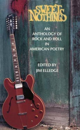 Sweet Nothings: An Anthology of Rock and Roll in American Poetry