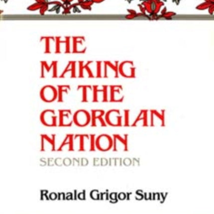 The Making of the Georgian Nation, Second Edition