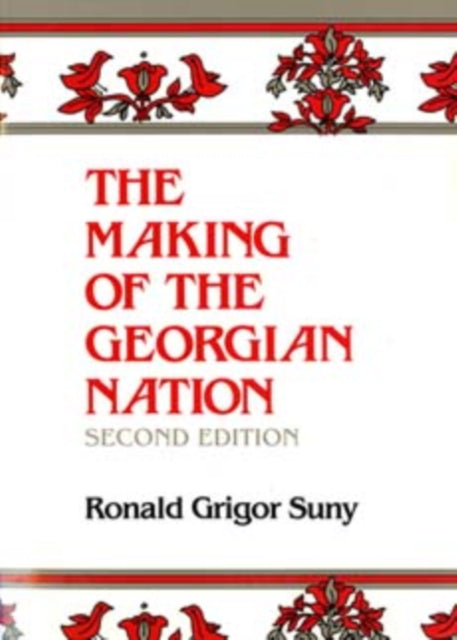 The Making of the Georgian Nation, Second Edition