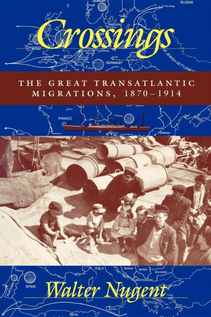 Crossings: The Great Transatlantic Migrations, 1870–1914