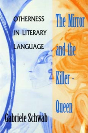 The Mirror and the Killer-Queen: Otherness in Literary Language