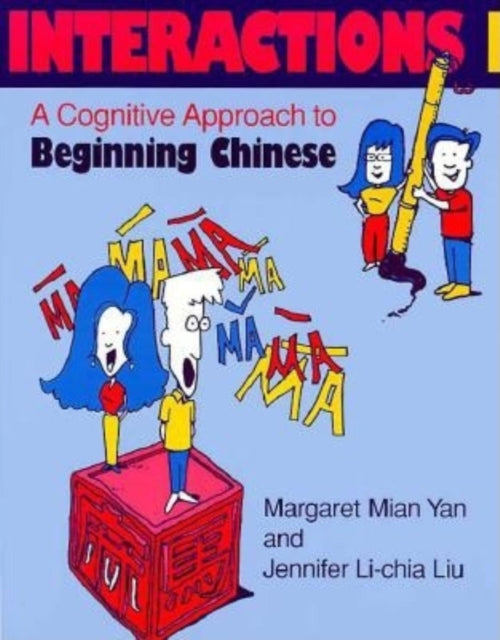 Interactions I [text + workbook]: A Cognitive Approach to Beginning Chinese