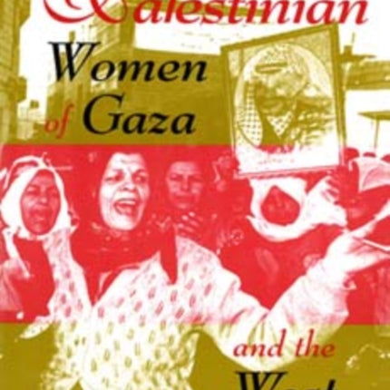 Palestinian Women of Gaza and the West Bank