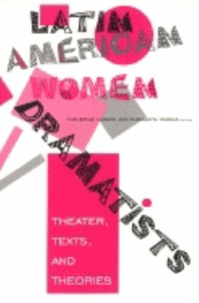Latin American Women Dramatists  Theater Texts