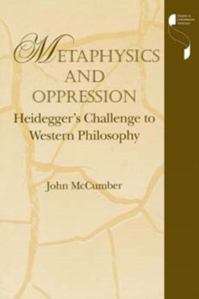 Metaphysics and Oppression: Heidegger's Challenge to Western Philosophy