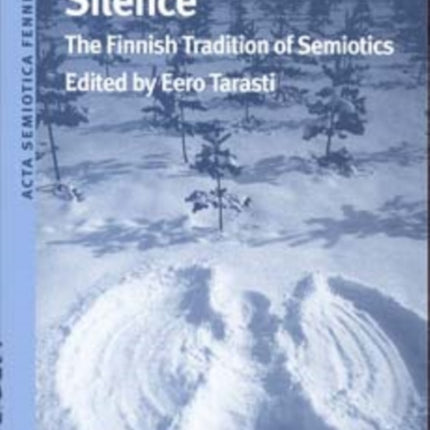 Snow, Forest, Silence: The Finnish Tradition of Semiotics