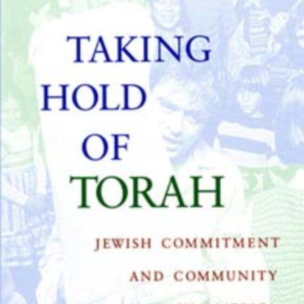 Taking Hold of Torah: Jewish Commitment and Community in America