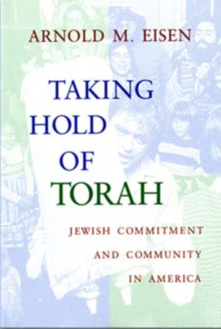 Taking Hold of Torah: Jewish Commitment and Community in America