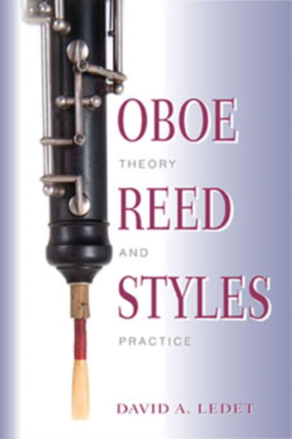 Oboe Reed Styles: Theory and Practice