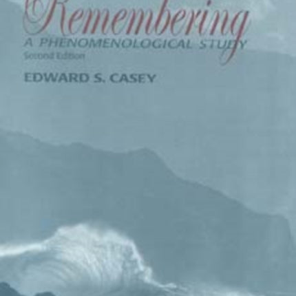 Remembering, Second Edition: A Phenomenological Study