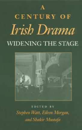A Century of Irish Drama  Widening the Stage