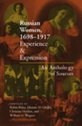 Russian Women, 1698-1917: Experience and Expression, An Anthology of Sources