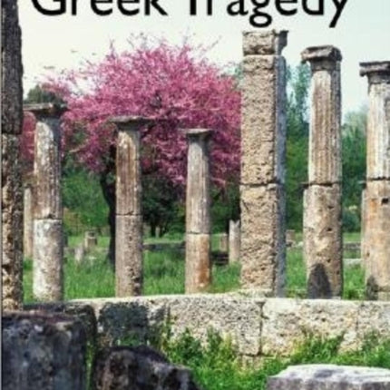 The Living Art of Greek Tragedy