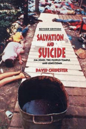 Salvation and Suicide: An Interpretation of Jim Jones, the Peoples Temple, and Jonestown