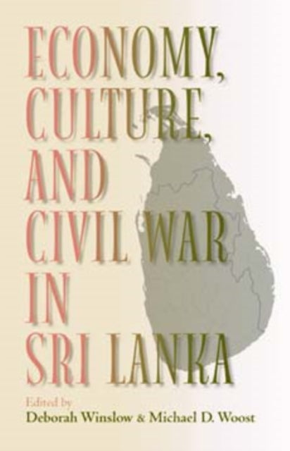 Economy, Culture, and Civil War in Sri Lanka