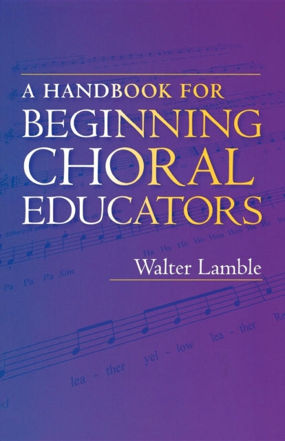 A Handbook for Beginning Choral Educators