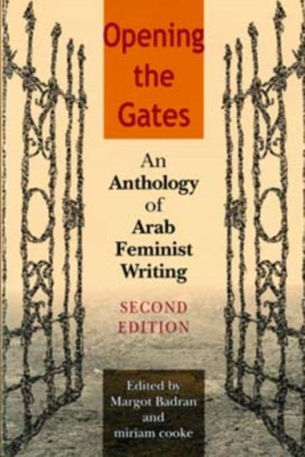 Opening the Gates, Second Edition: An Anthology of Arab Feminist Writing