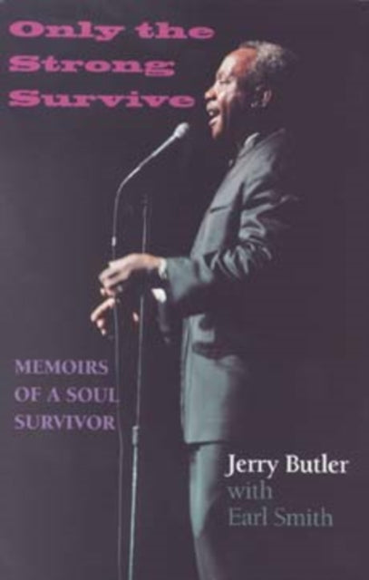 Only the Strong Survive: Memoirs of a Soul Survivor