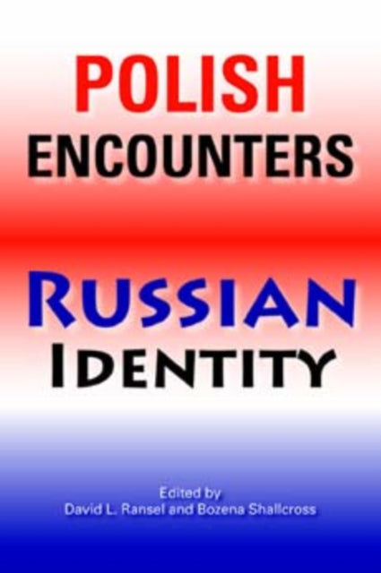 Polish Encounters, Russian Identity