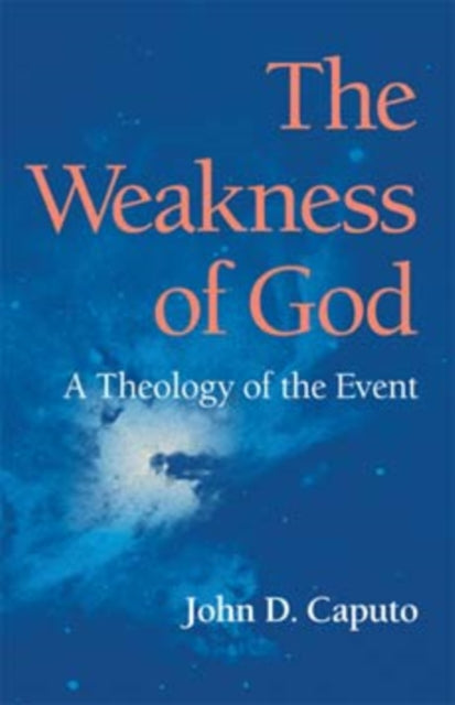 The Weakness of God: A Theology of the Event