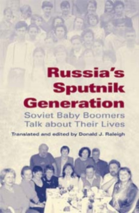 Russias Sputnik Generation  Soviet Baby Boomers Talk about Their Lives