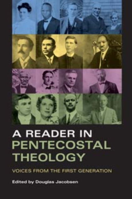 A Reader in Pentecostal Theology: Voices from the First Generation