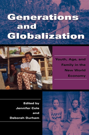 Generations and Globalization: Youth, Age, and Family in the New World Economy