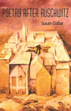 Poetry After Auschwitz  Remembering What One