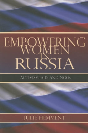 Empowering Women in Russia: Activism, Aid, and NGOs