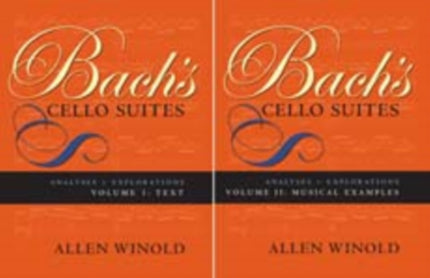 Bach's Cello Suites, Volumes 1 and 2: Analyses and Explorations