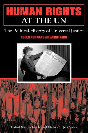 Human Rights at the UN: The Political History of Universal Justice