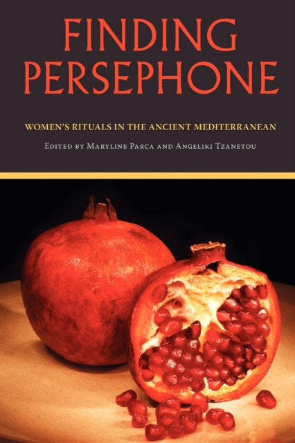 Finding Persephone: Women's Rituals in the Ancient Mediterranean