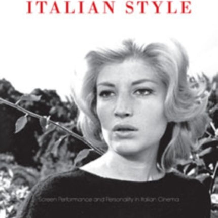 Stardom, Italian Style: Screen Performance and Personality in Italian Cinema