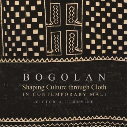 Bogolan: Shaping Culture through Cloth in Contemporary Mali